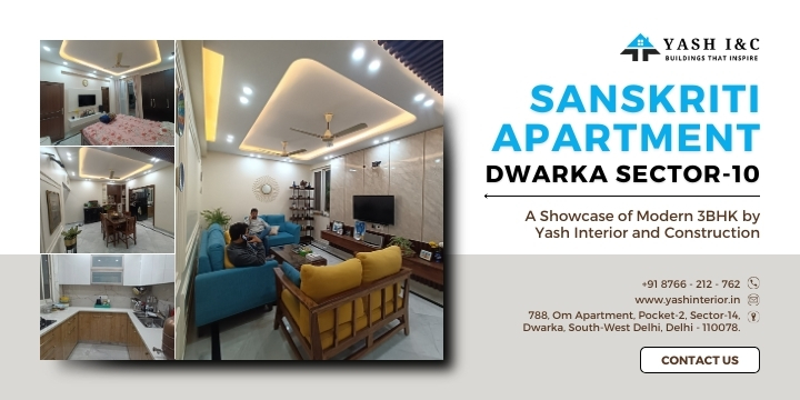 Sanskriti Apartment Dwarka Sector-10: A Showcase Of Modern 3BHK By Yash Interior And Construction